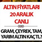 ALTIN ​​FIYATLARININ SON DURUMU 20 ARALIK CANLI | Altının altında toparlanma başlıyor! Altın fiyatları bugün çeyrek ve gram olarak ne kadar, kaç TL?