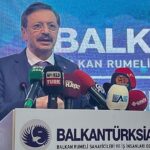 Tobb Hisarciklioğlu Başkanı: Balkan ülkeleri Türkiye için stratejik bir ticari ortaktır