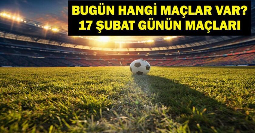 Bugün 17 Şubat Pazartesi günü hangi oyunları var? Galatasaray Çaykur Rizero Maç Ne zaman? İşte 17 Şubat maçları