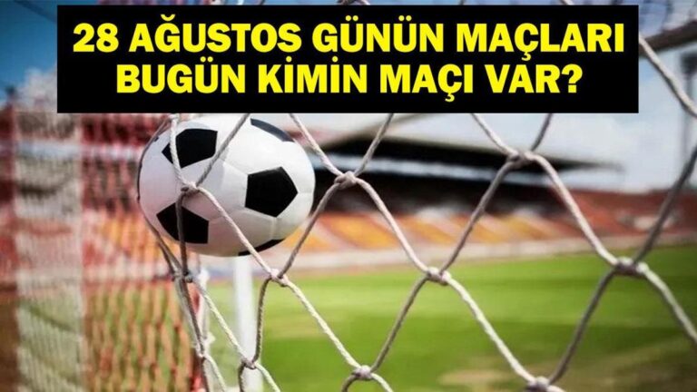 28 AĞUSTOS BUGÜN KİMİN MAÇI VAR? UEFA Konferans Ligi Lausanne Beşiktaş Maçı Hangi Kanalda, Saat Kaçta? 28 Ağustos Günün Maçları