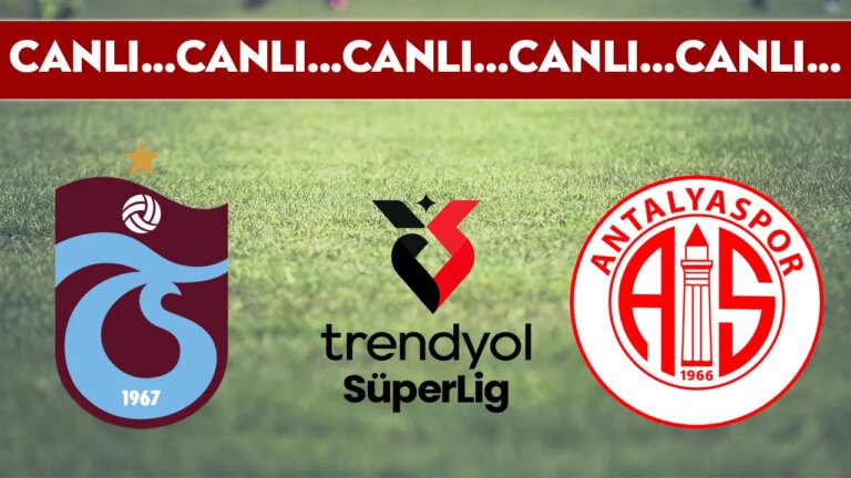 CANLI YAYIN: Trabzonspor – Antalyaspor | CANLI ANLATIM: Süper Lig 3. hafta mücadelesi – Son Dakika Spor Haberleri